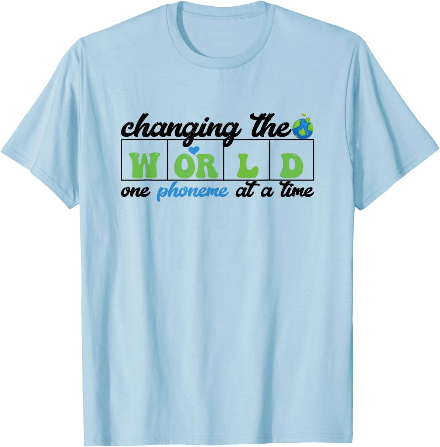 Changing the world one phoneme at a time Dyslexia Specialist T-Shirt - T-Shirt | Light Blue