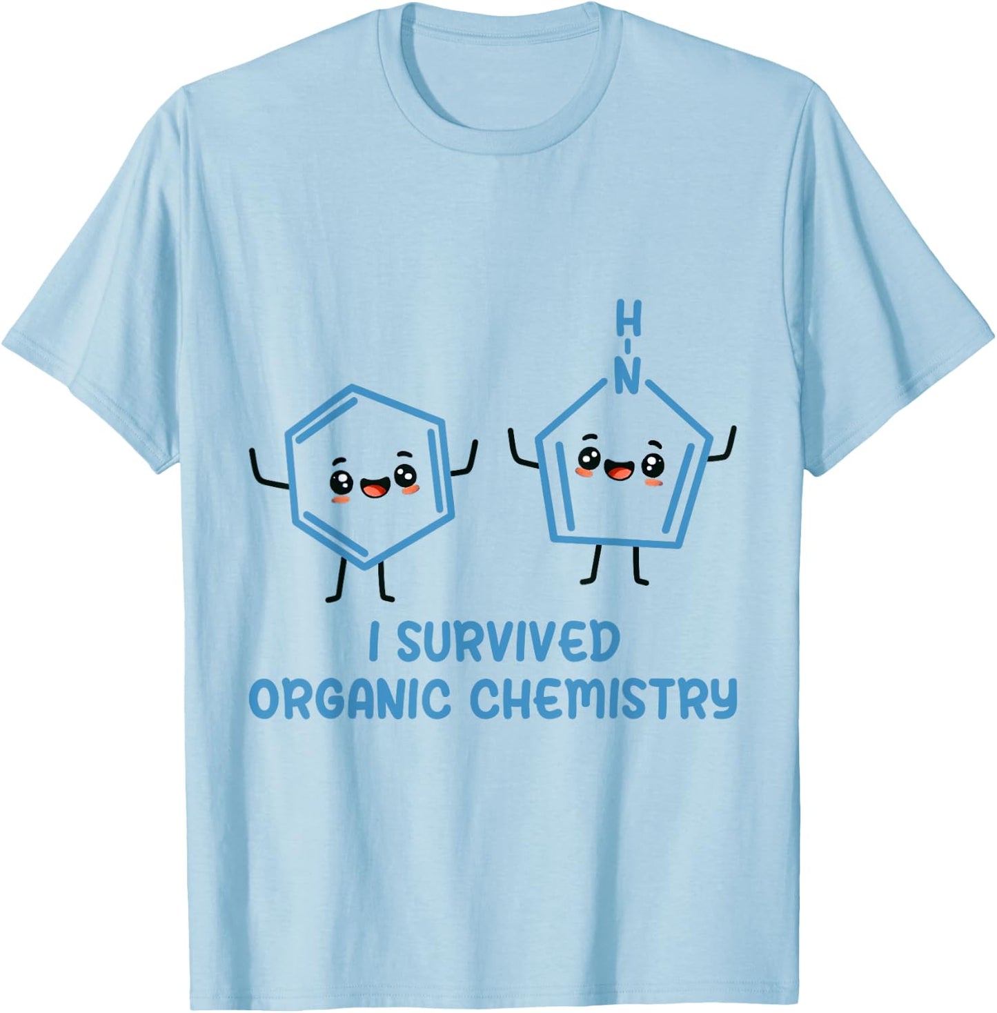 I Survived Organic Chemistry Funny Chemistry Pre-Med Major T-Shirt - T-Shirt | Light Blue