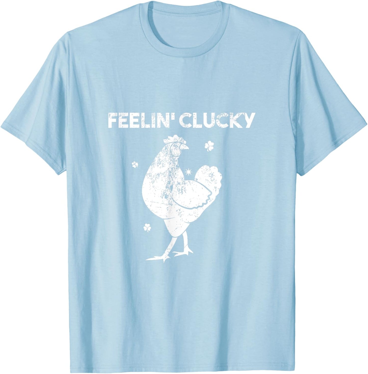 St' Patrick's Day Feelin' Clucky Chicken Lucky T-Shirt - T-Shirt | Light Blue