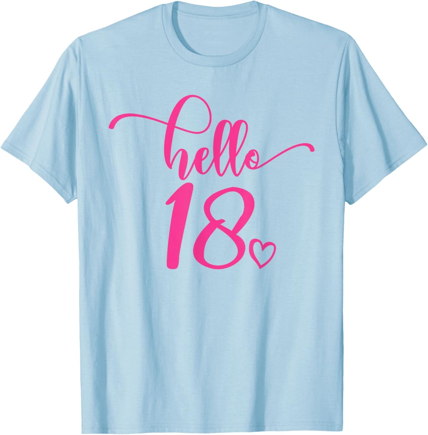 18th Birthday, Women Girls Her 18 Years Old Pink Hello 18 T-Shirt - T-Shirt | Light Blue
