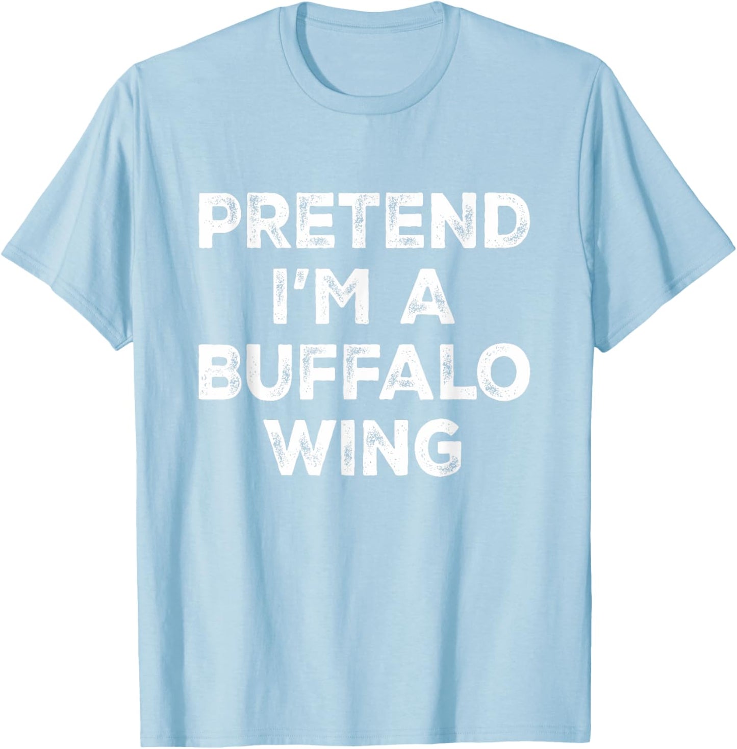 Pretend I'm A Buffalo Wing Lazy Halloween Costume T-Shirt - T-Shirt | Light Blue