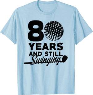 80 Years And Still Swinging | 80th Birthday Funny Golf Club T-Shirt - T-Shirt | Light Blue