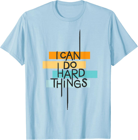 I Can Do Hard Things Inspirational Quote T-Shirt - T-Shirt | Light Blue