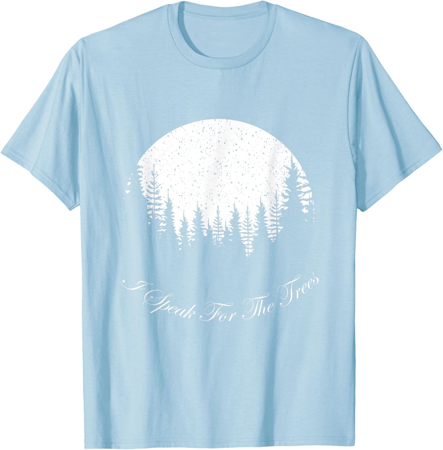 I Speak For The Trees Happy Earth Day 2023 T-Shirt - T-Shirt | Light Blue