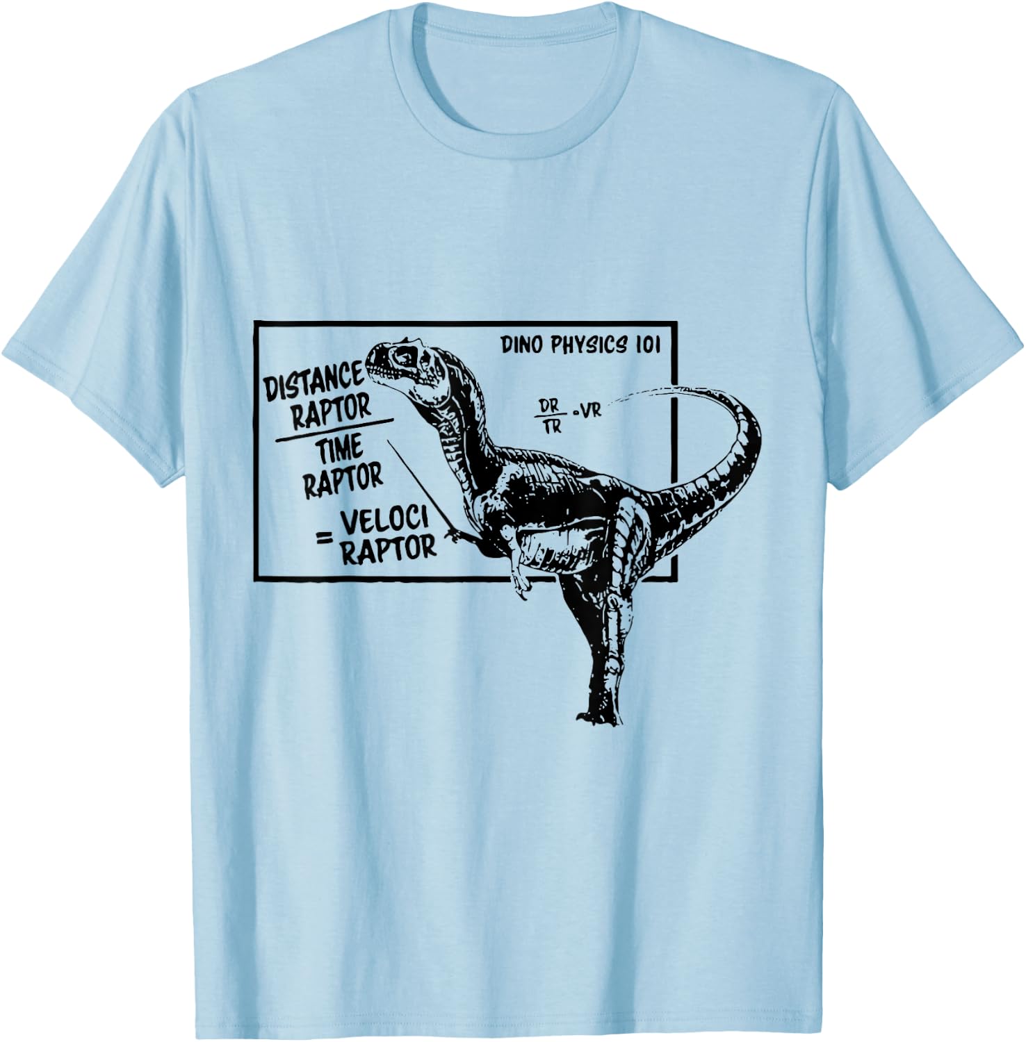 Distanceraptor / Timeraptor = Velociraptor Mathematics Physics T-Shirt - T-Shirt | Light Blue