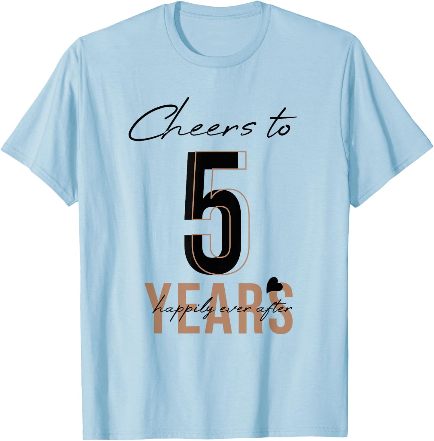Cheers To 5 Years - 5th Wedding Anniversary T-Shirt - T-Shirt | Light Blue