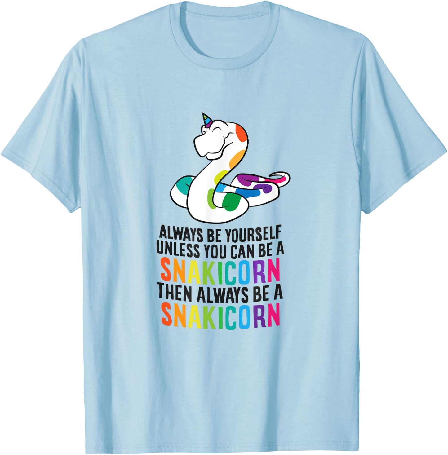 Snake Pet Always Be A Snakicorn Birthday Unicorn Snake T-Shirt - T-Shirt | Light Blue