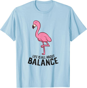 Life Is All About Balance Funny Flamingo Girl Love Flamingos T-Shirt - T-Shirt | Light Blue