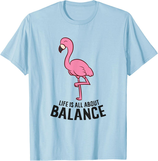Life Is All About Balance Funny Flamingo Girl Love Flamingos T-Shirt - T-Shirt | Light Blue