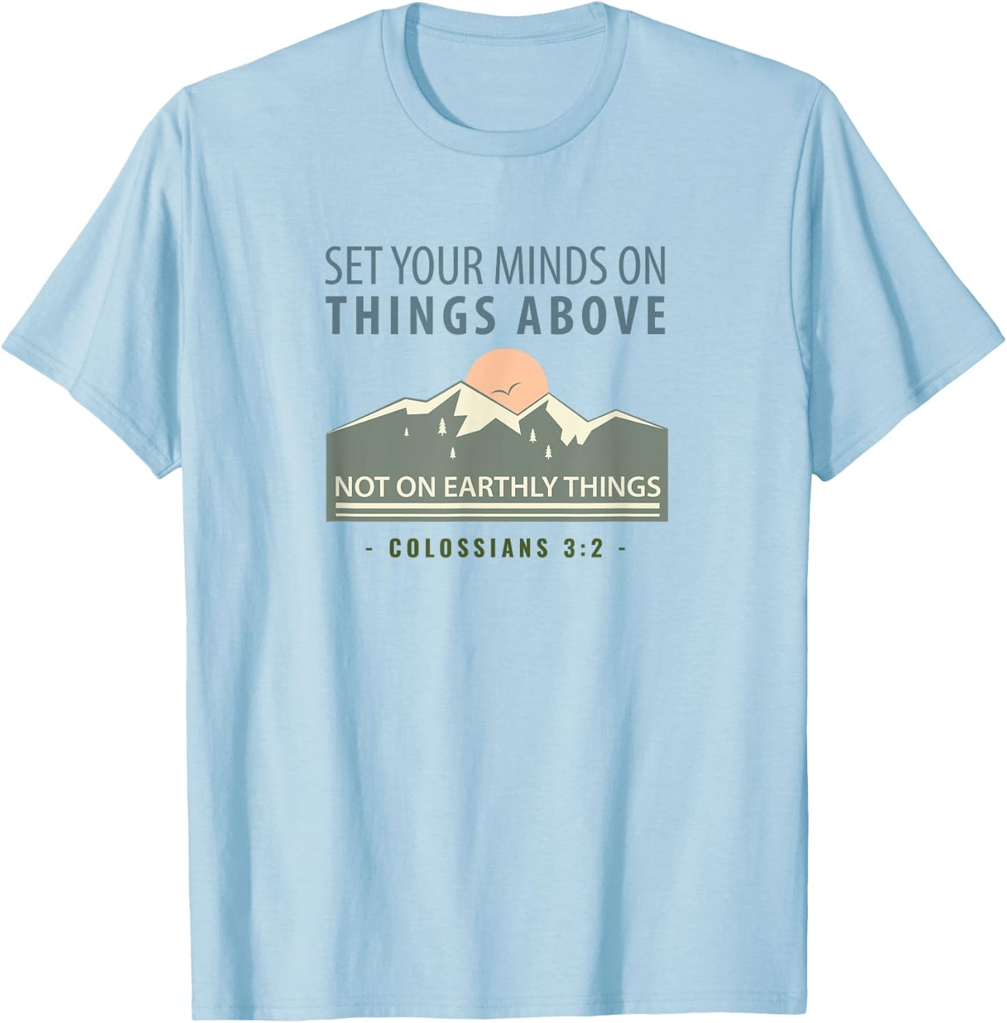 Bible Verse Colossians 3 2 Christian Gift T-Shirt - T-Shirt | Light Blue