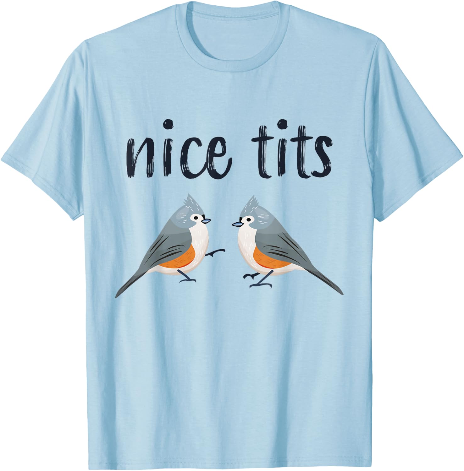 Tufted titmouse Funny Bird watching Gift T-Shirt - T-Shirt | Light Blue