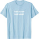 This is my Red Shirt Funny Plain Text T-Shirt - T-Shirt | Light Blue