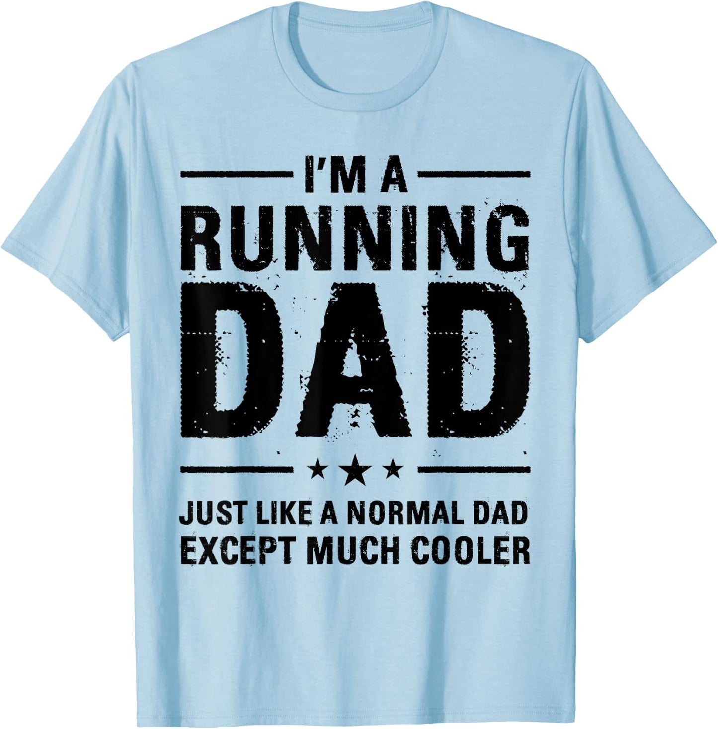 I'm a Running Dad Marathon Runner Jogger Father's Day T-Shirt - T-Shirt | Light Blue