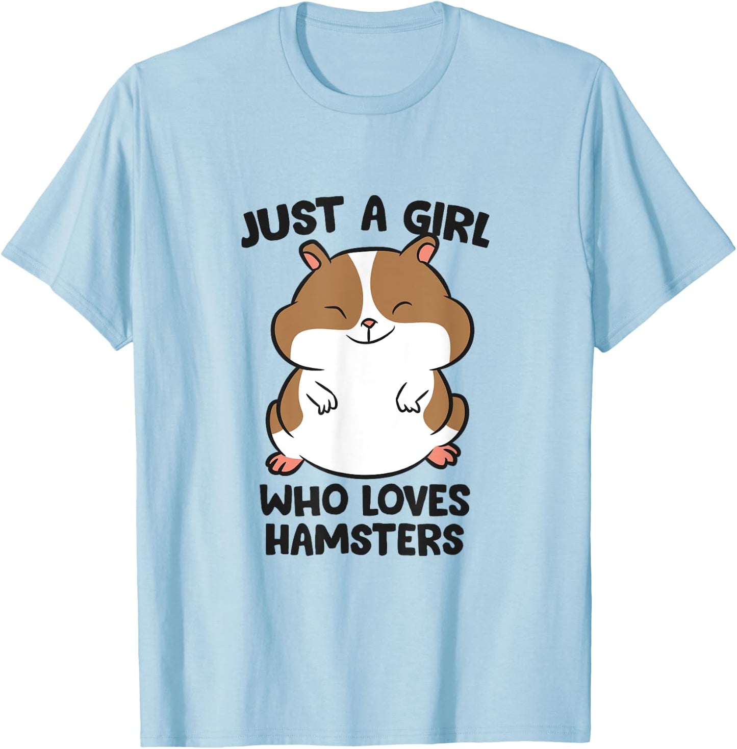 Just a Girl Who Loves Hamsters T-Shirt - T-Shirt | Light Blue