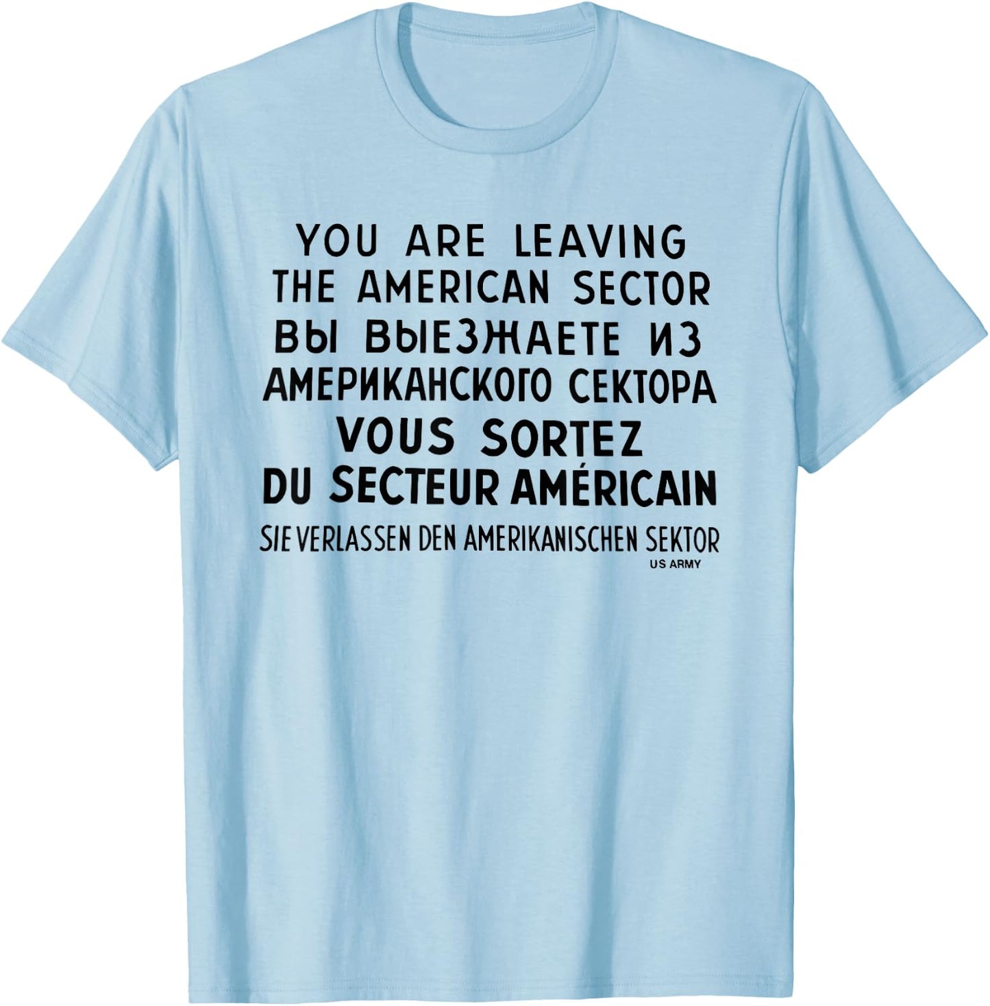 You Are Leaving The American Sector T-Shirt - T-Shirt | Light Blue