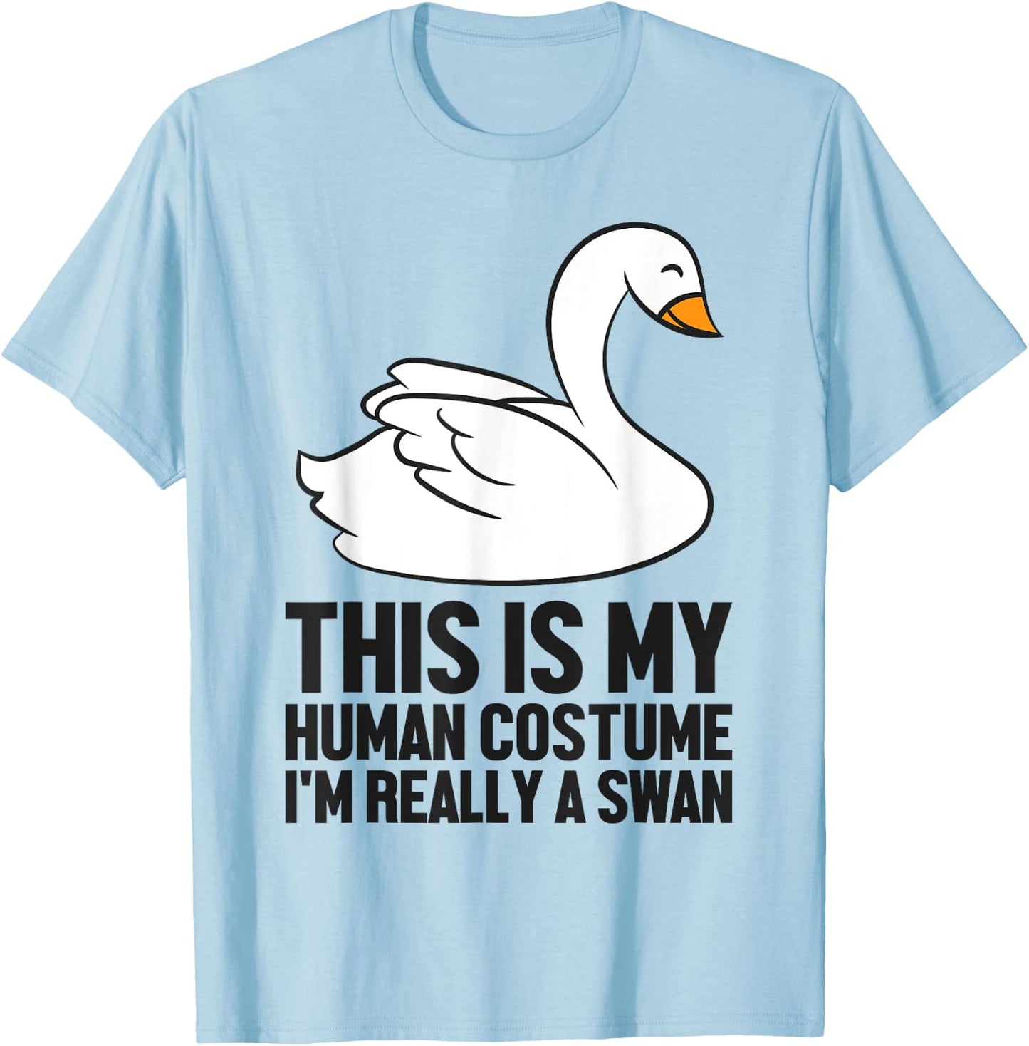 Swan Baby Gift This Is My Human Costume I'm Really A Swan T-Shirt - T-Shirt | Light Blue