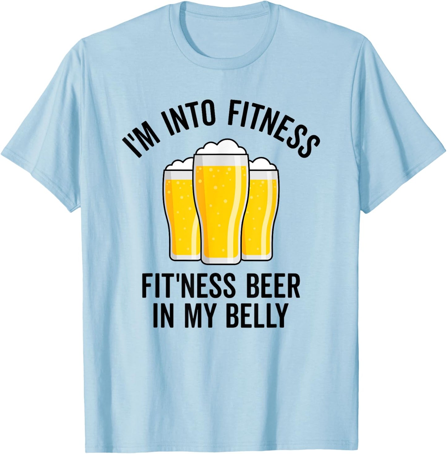 Im Into Fitness Fitting This Beer in My Belly Funny Drinking T-Shirt - T-Shirt | Light Blue