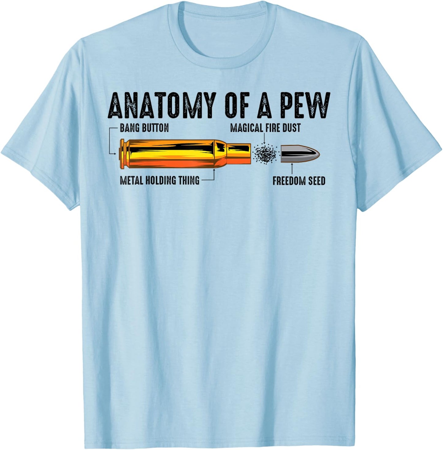 Cool Anatomy Of A Pew | Funny Gun Owner Gift Fan Bullet Ammo T-Shirt - T-Shirt | Light Blue