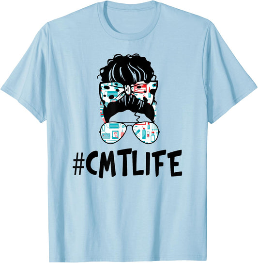 Messy Bun CMT Life Nurse Ideas Funny Women for CMT T-Shirt - T-Shirt | Light Blue