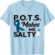 Teal Ribbon Pots Makes Me Salty Pots Awareness T-Shirt - T-Shirt | Light Blue