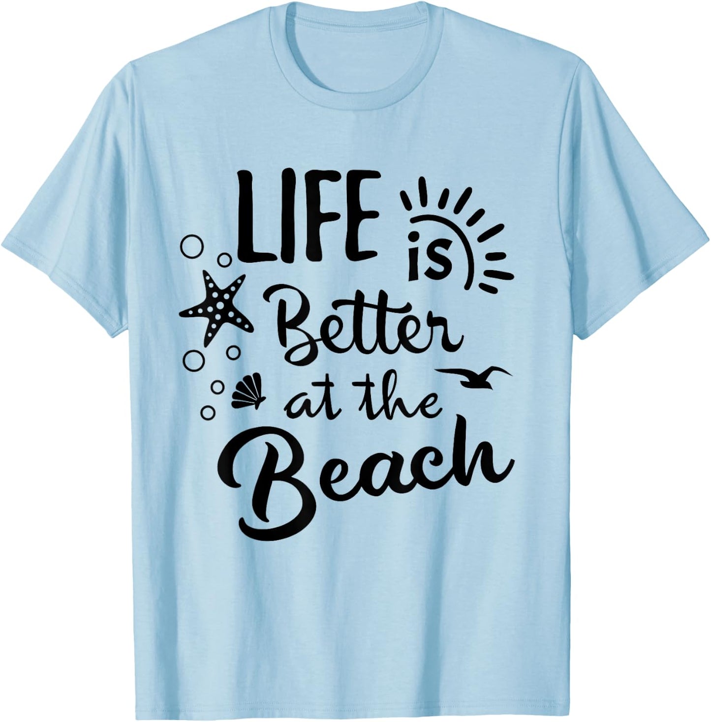 Life Is Better at The Beach - Women Vacation Beach T-Shirt - T-Shirt | Light Blue