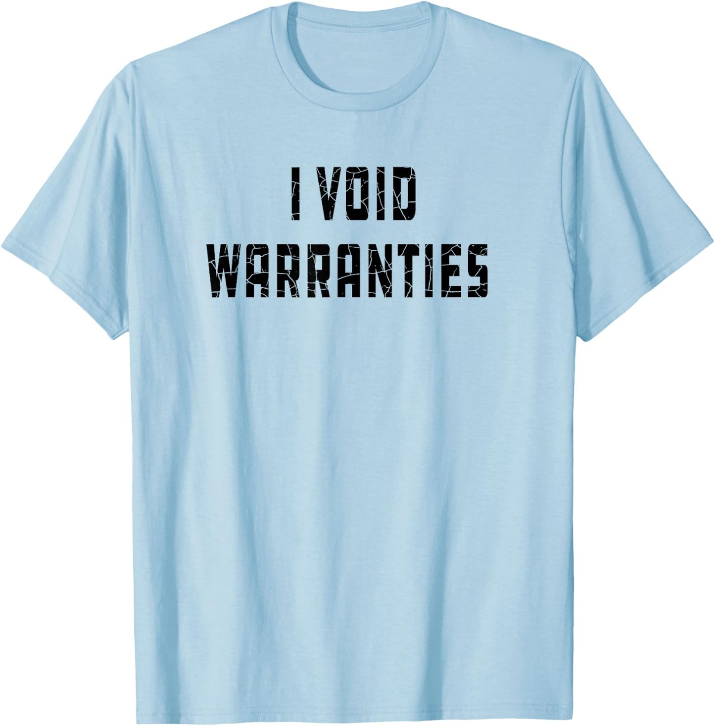 I Void Warranties Joke Mechanic Engineer Garage Funny T-Shirt - T-Shirt | Light Blue