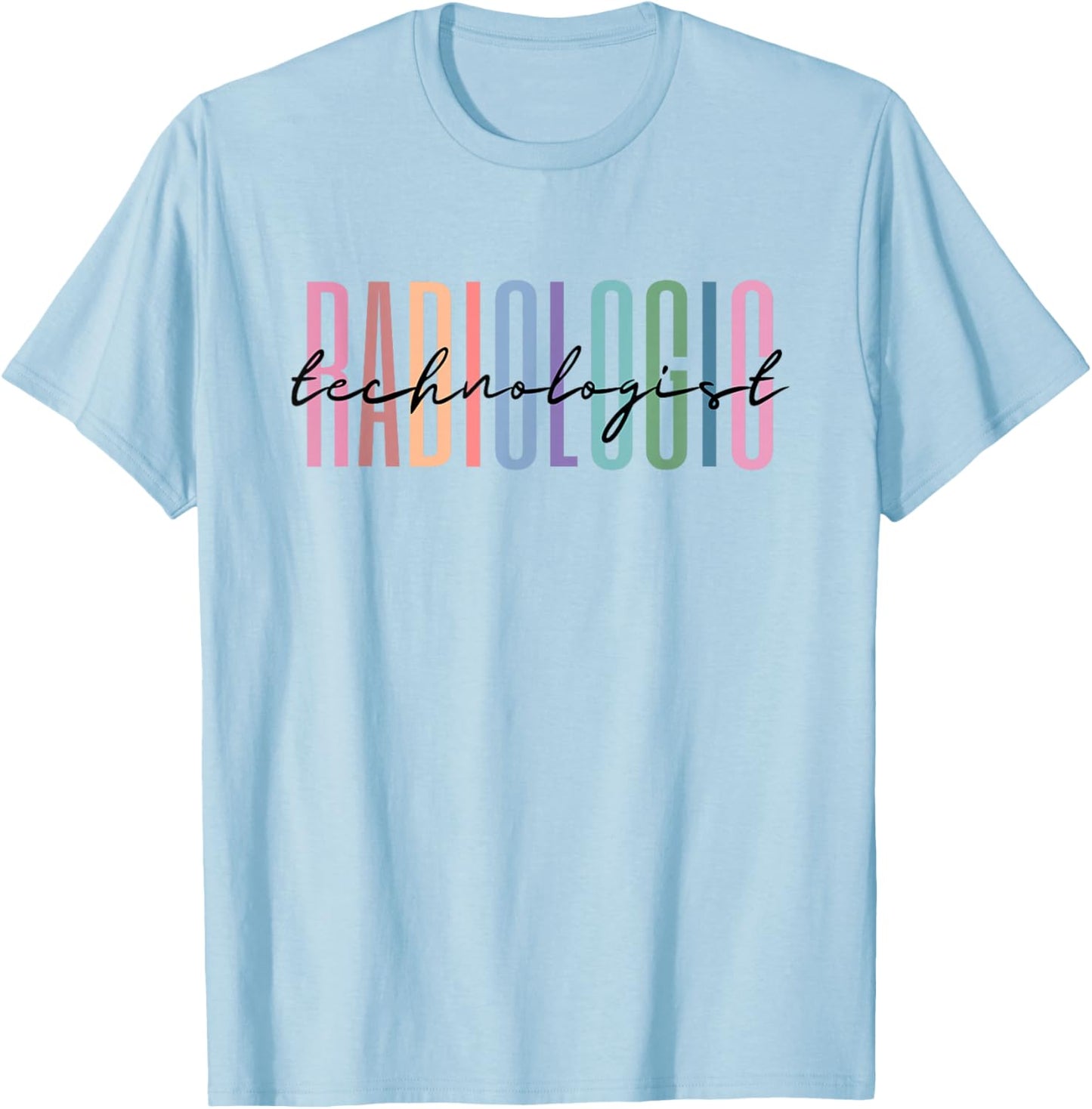 Radiologic Technologist Radiology X-Ray Rad Tech T-Shirt - T-Shirt | Light Blue