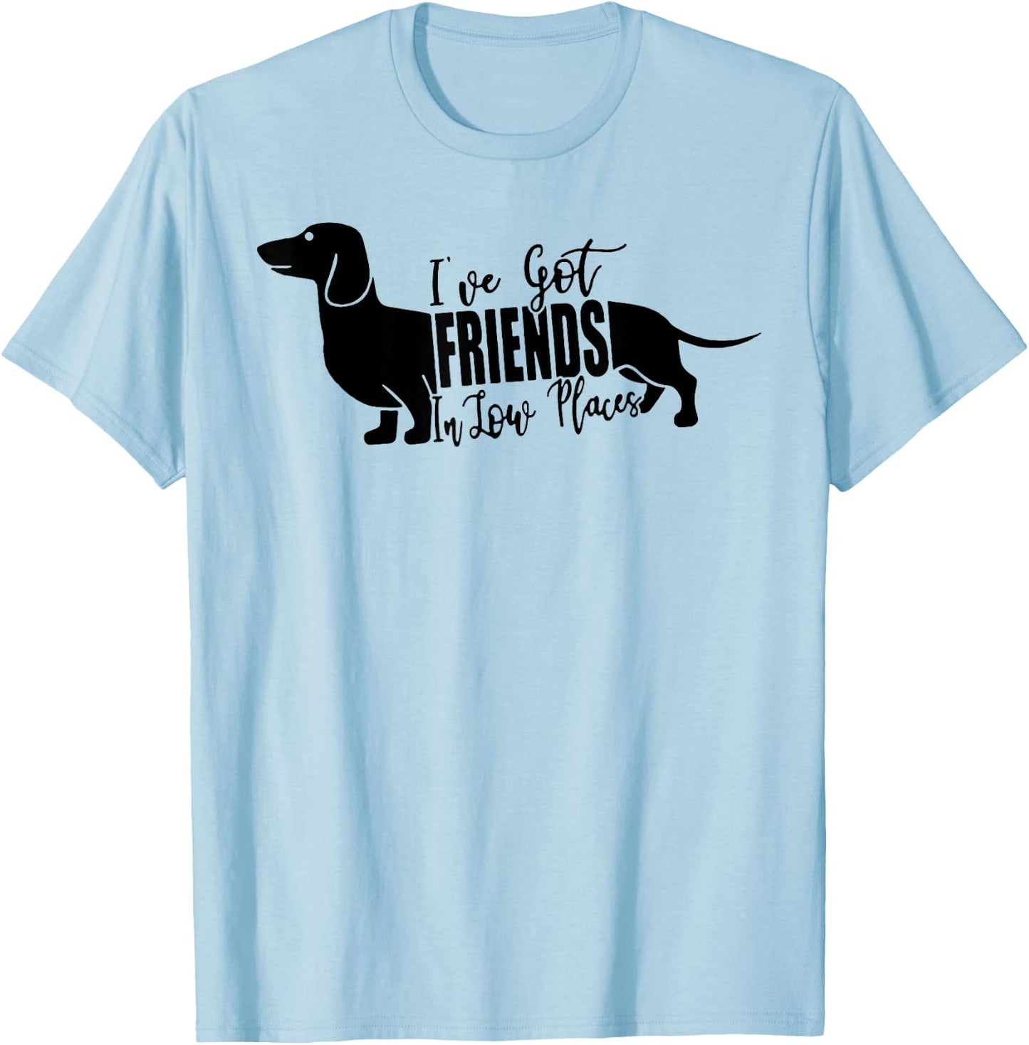 I've Got Friends In Low Places Dachshund T-Shirt - T-Shirt | Light Blue