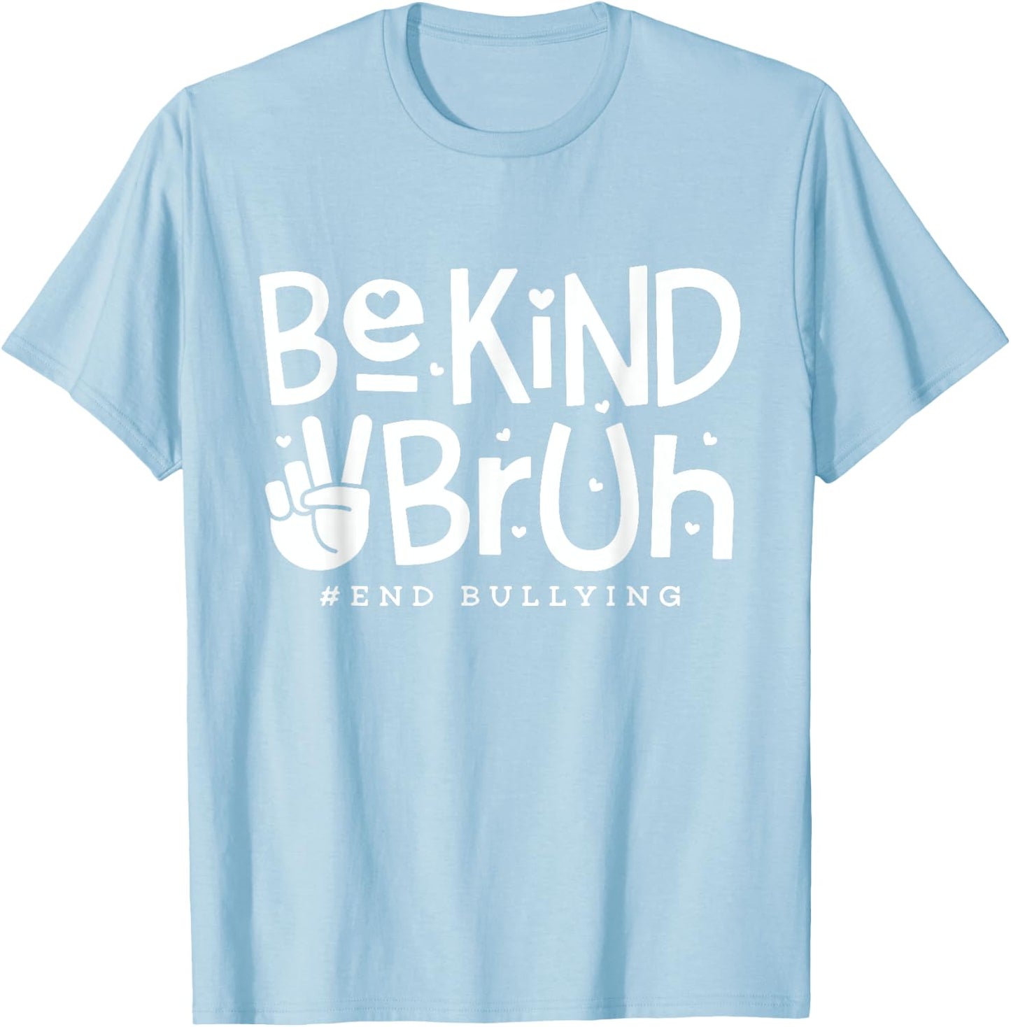 Unity Day Orange Shirt Anti Bullying Be Kind Bruh Kindness T-Shirt - T-Shirt | Light Blue