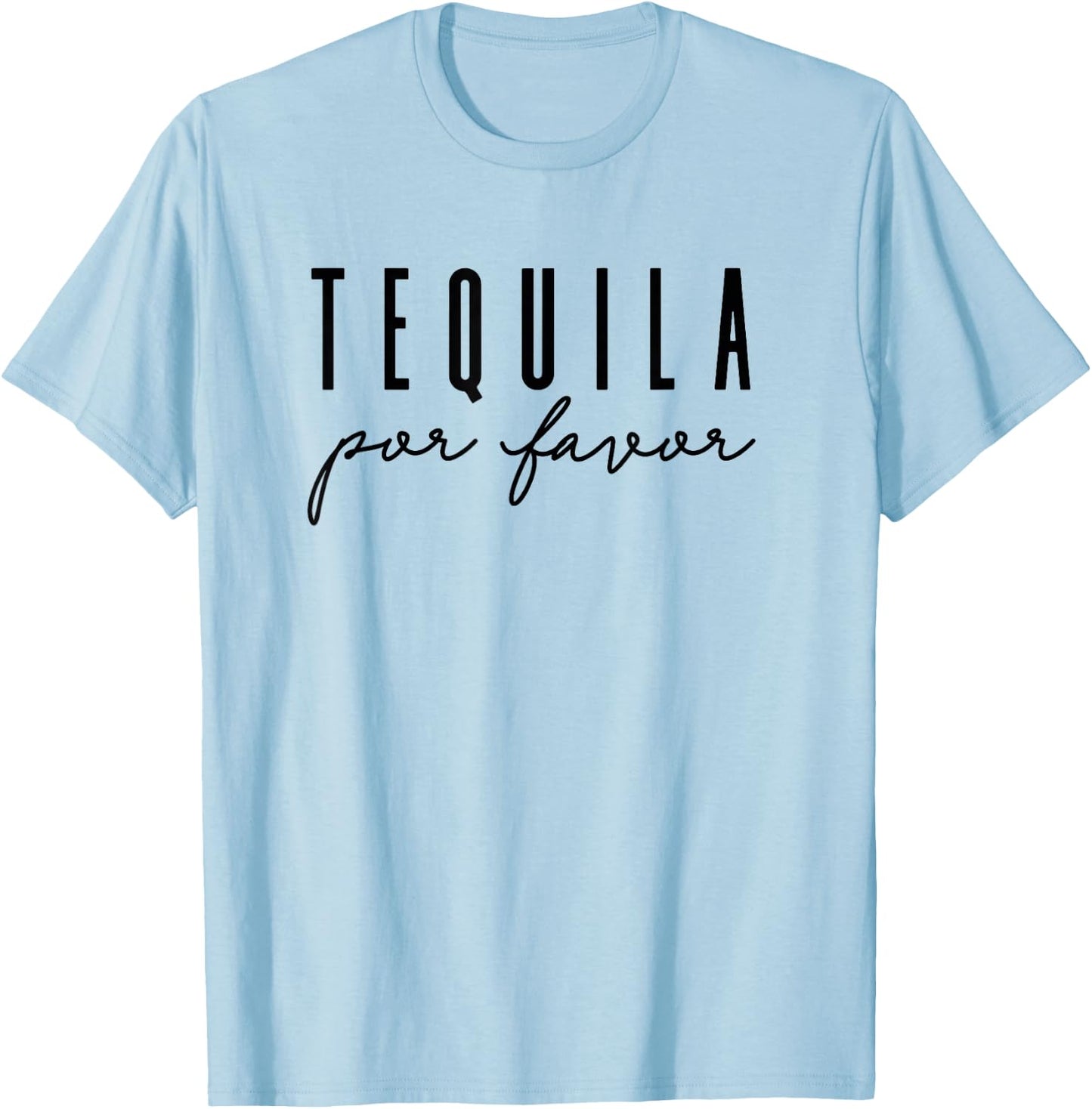 Tequila Por Favor Party Funny Adult Drinking Cinco De Mayo T-Shirt - T-Shirt | Light Blue