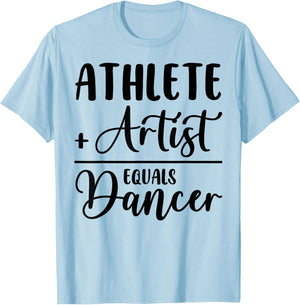 Athlete Plus Artist Equals Dancer Ballerina Teacher Student Women Kids T-Shirt - T-Shirt | Light Blue