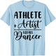 Athlete Plus Artist Equals Dancer Ballerina Teacher Student Women Kids T-Shirt - T-Shirt | Light Blue