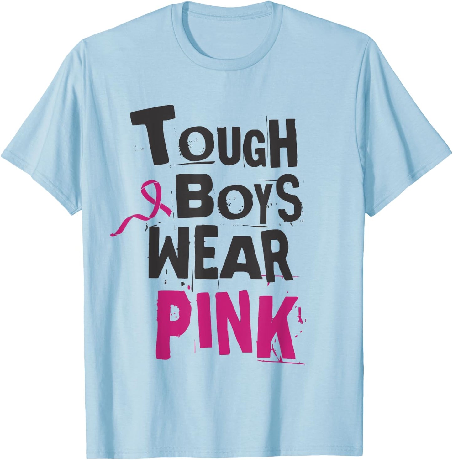 Tough Boys Wear Pink Breast cancer awareness survivors T-Shirt - T-Shirt | Light Blue