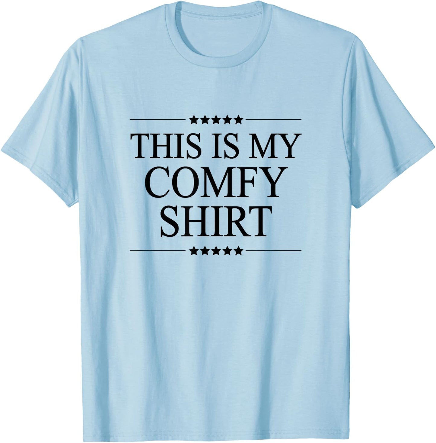 This is My Comfort Shirt Funny and Cute Graphic T-Shirt - T-Shirt | Light Blue