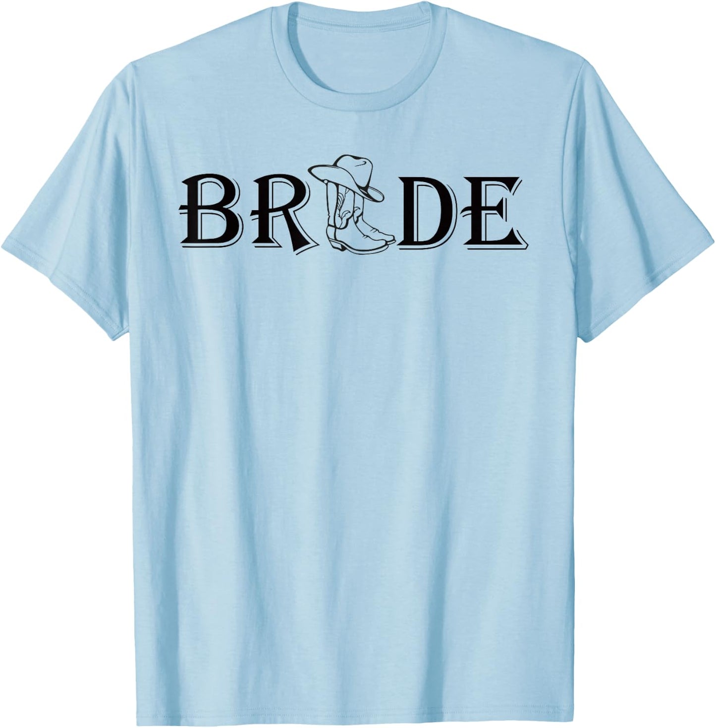 I Feel Like A Bride Cowgirl boot Western Bachelorette Party T-Shirt - T-Shirt | Light Blue