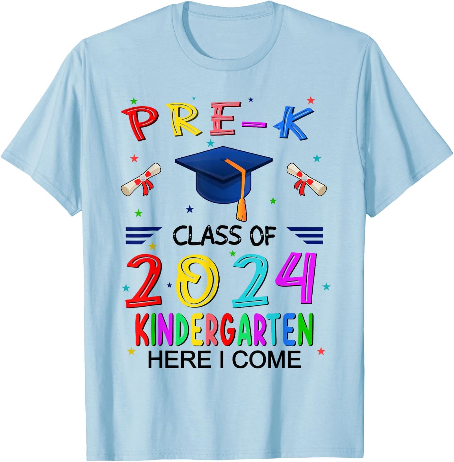 pre k graduation class 2024 kindergarten Here I Come T-Shirt - T-Shirt | Light Blue