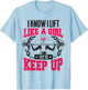 Lift Like A Girl Try To Keep Up - Funny Women Gym Feminist T-Shirt - T-Shirt | Light Blue