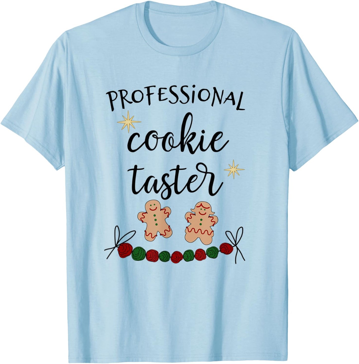 Cookie Tester, Professional Cookie Taste Tester T-Shirt - T-Shirt | Light Blue
