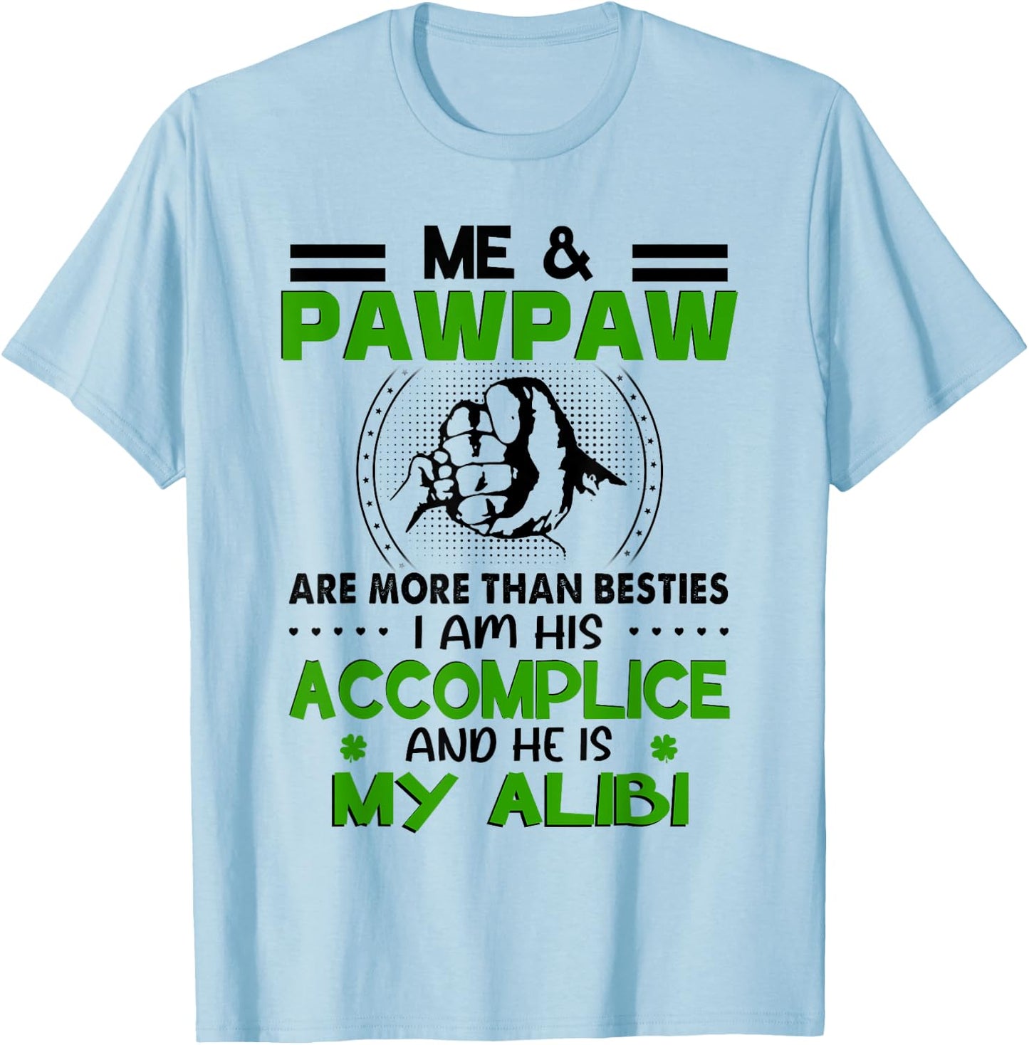 Me & Pawpaw Are More Than Besties - Funny Pawpaw Grandkids T-Shirt - T-Shirt | Light Blue