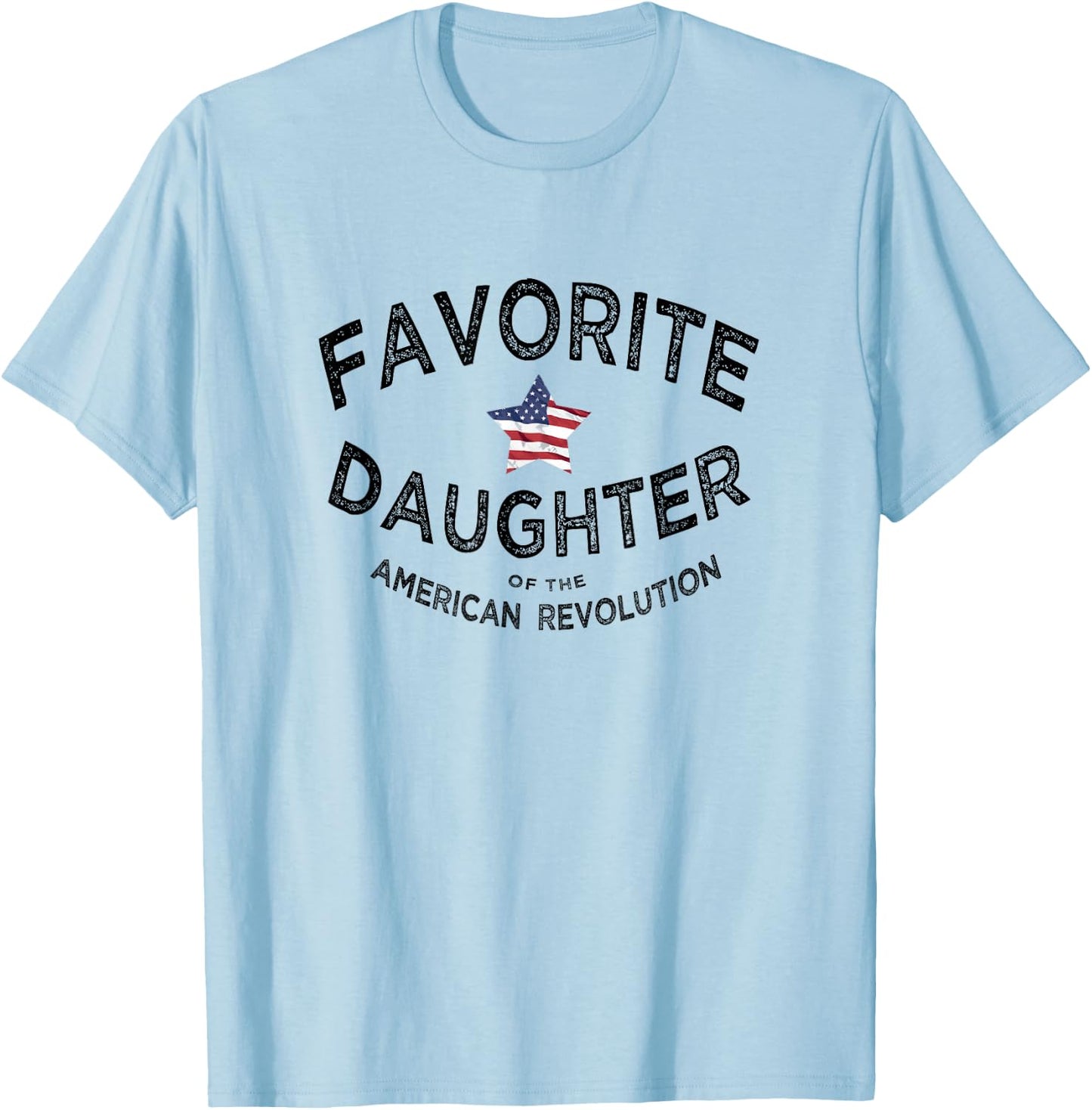 Fav daughter of the American Revolution funny Gift ma T-Shirt - T-Shirt | Light Blue