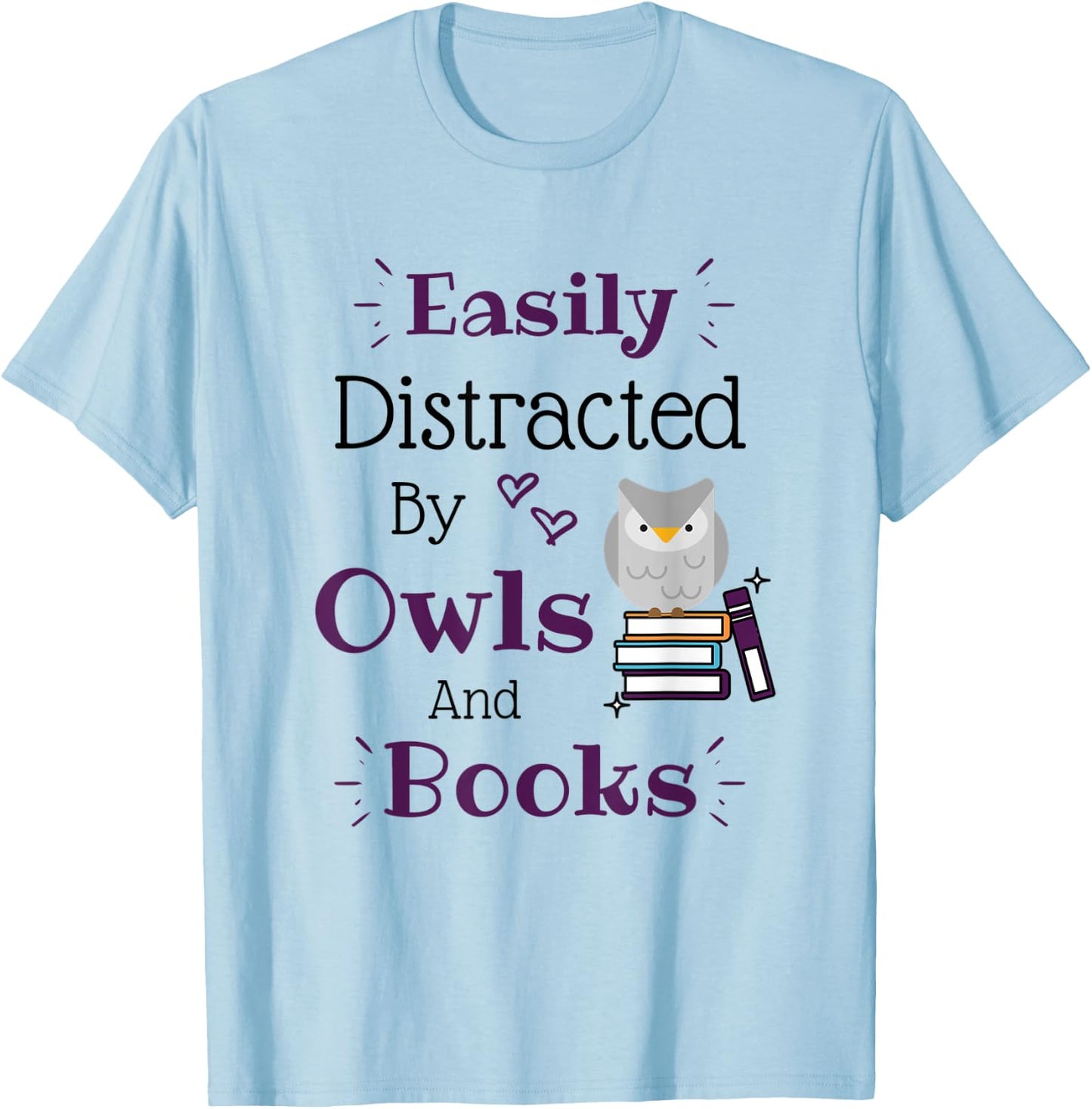 Easily Distracted by Owls and Books Owl Lover Reading Lover T-Shirt - T-Shirt | Light Blue