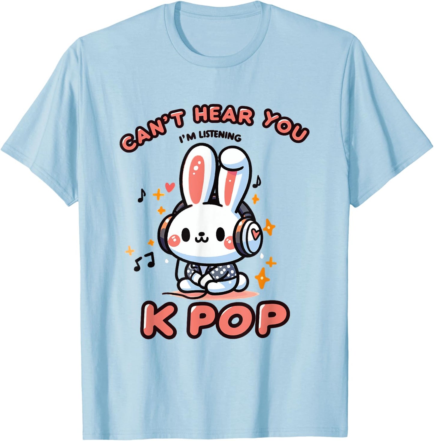 Can't Speak, Can't Hear You I'm Listening K-pop Rabbit T-Shirt - T-Shirt | Light Blue