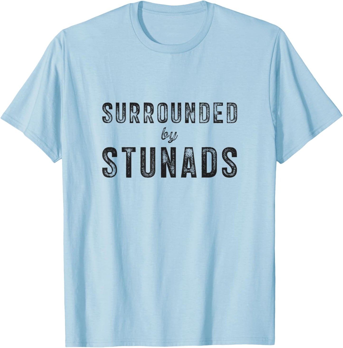 Surrounded by Stunads Funny Italian Saying Italy Humor Quote T-Shirt - T-Shirt | Light Blue