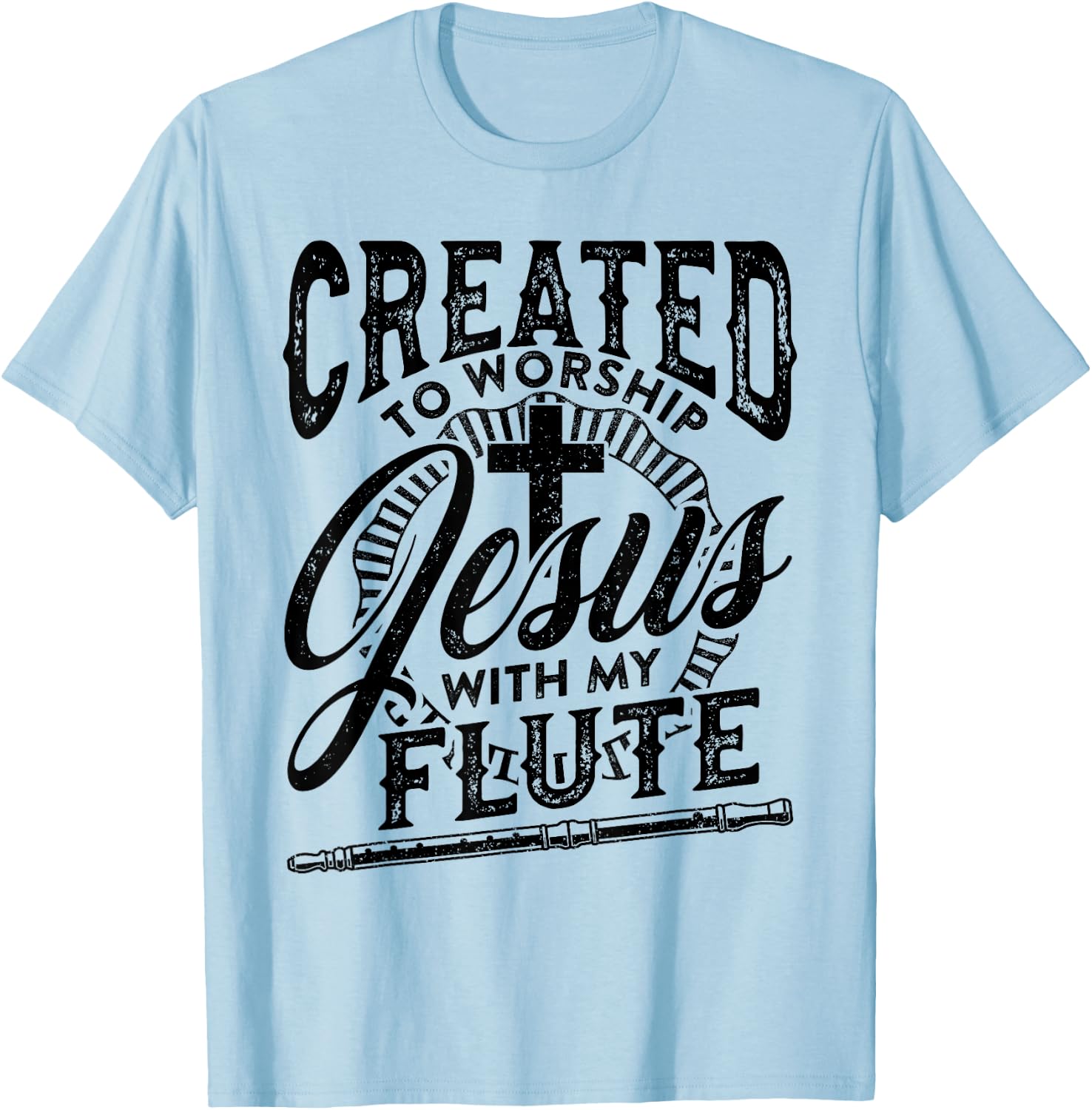 Created To Worship Jesus With My Flute Player Love Music T-Shirt - T-Shirt | Light Blue