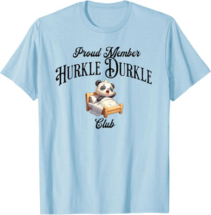 Proud Member Hurkle Durkle Club funny Scottish Slang design T-Shirt - T-Shirt | Light Blue