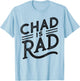 Chad is Rad Shirt Chad Country Clothing Apparel Chad T-Shirt - T-Shirt | Light Blue