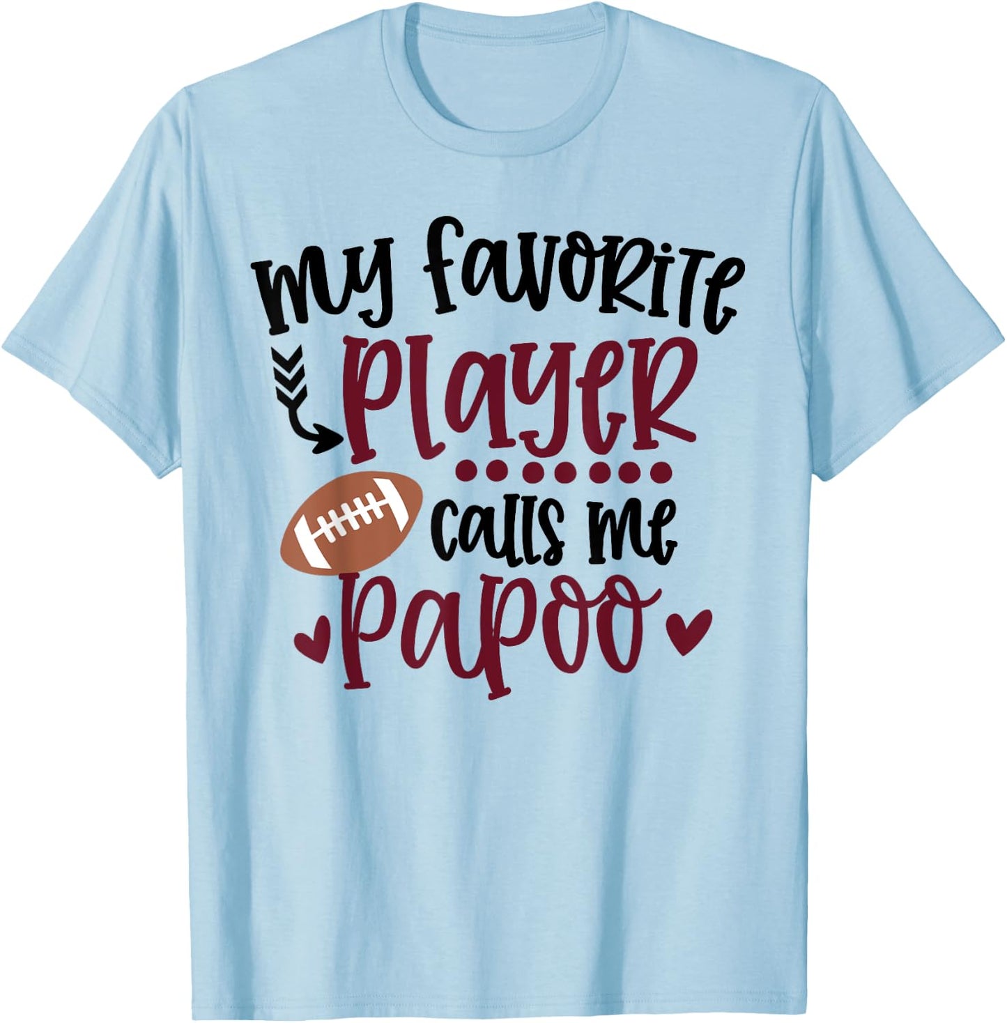 My Favorite Football Player Calls Me Papoo Football Papoo T-Shirt - T-Shirt | Light Blue