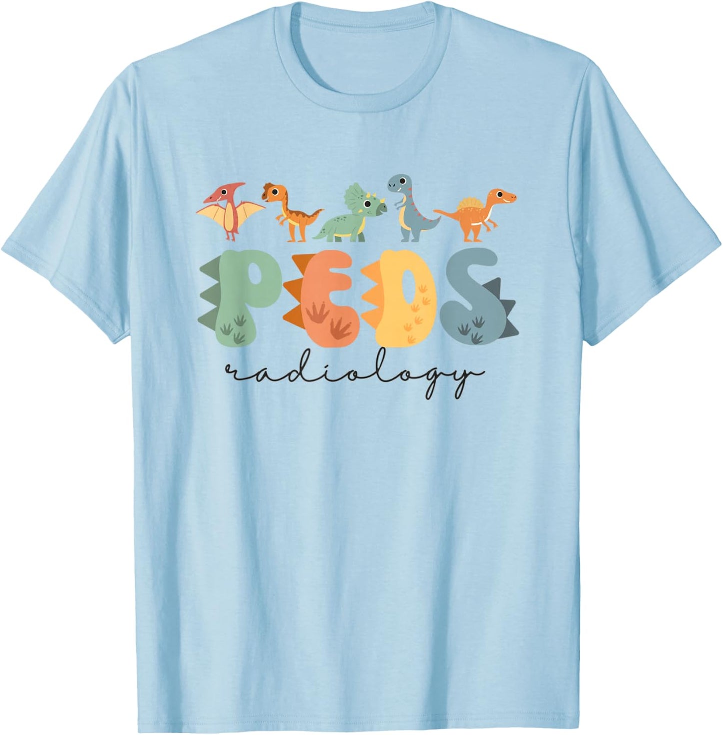 Pediatric Radiology Nurse Dinosaurs PEDS X-ray Tech RAD Tech T-Shirt - T-Shirt | Light Blue