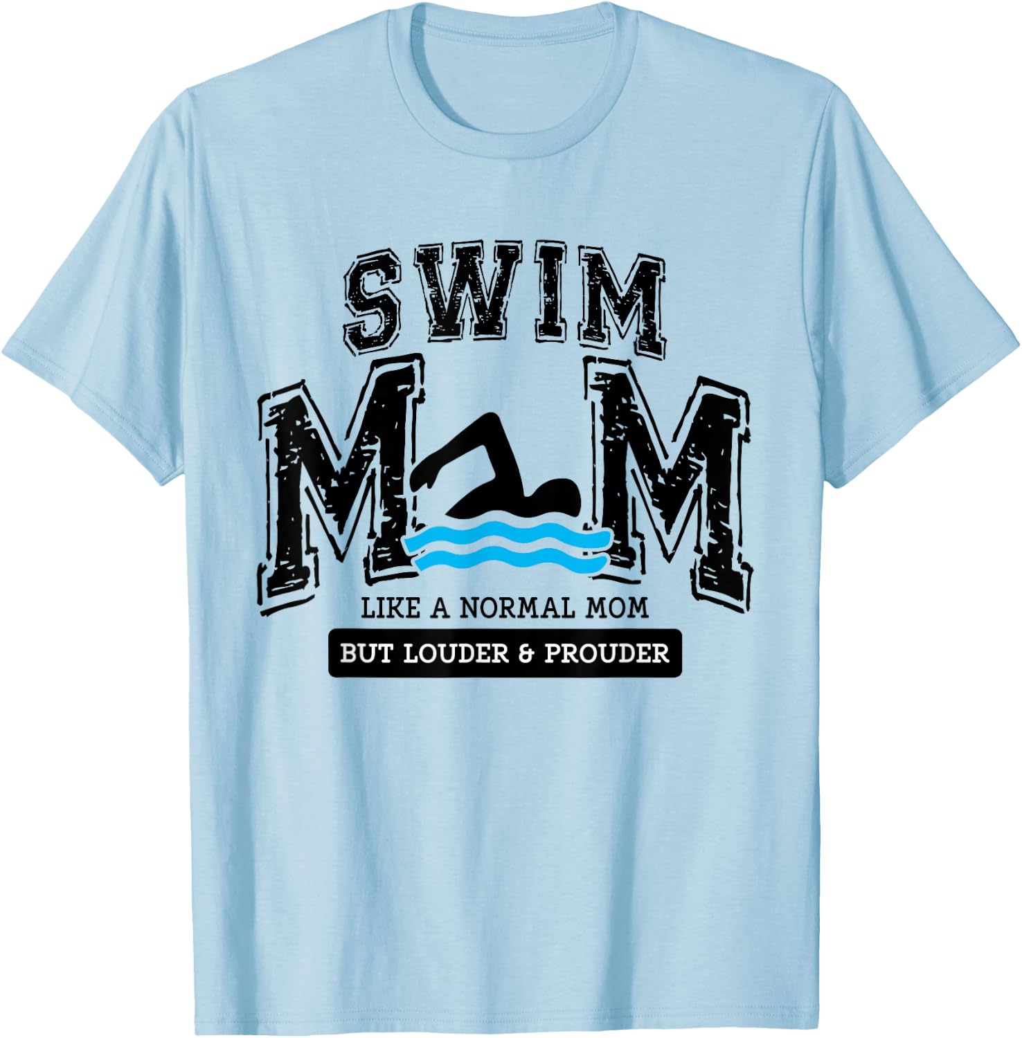 Loud Proud Swim Mom Swimming Mama Family Funny Cute Swimmers T-Shirt - T-Shirt | Light Blue