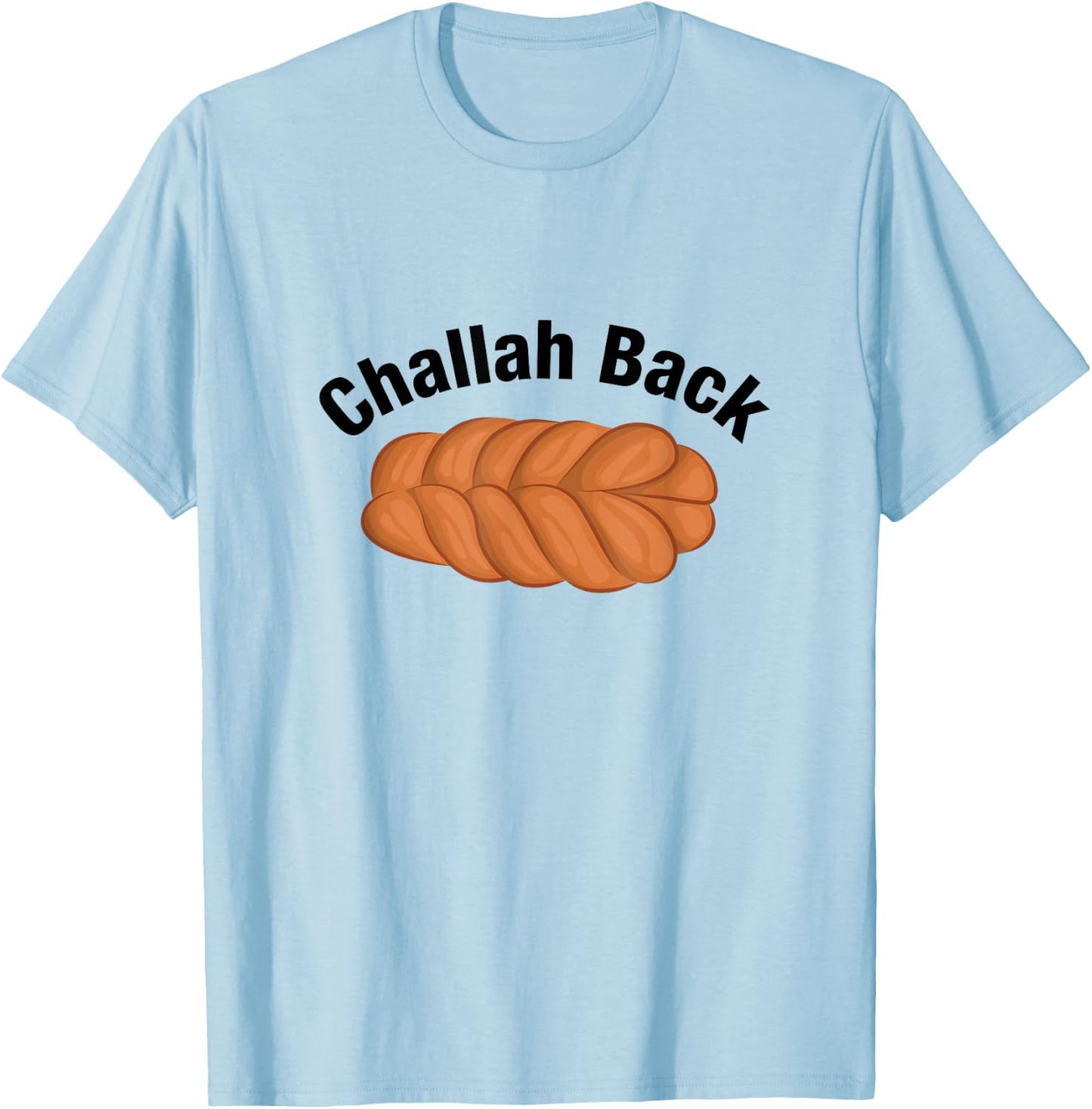 In Da Clerb We All Fam Challah Back Holla Back Funny Jewish Design T-Shirt - T-Shirt | Light Blue